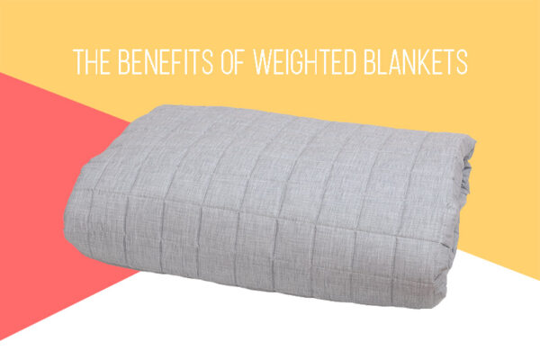 the benefits of weighted blankets